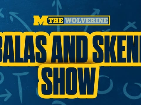 The Balas and Skene Show ... Michigan football